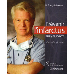 Prévenir l'infarctus ou y survivre : Les voies du coeur