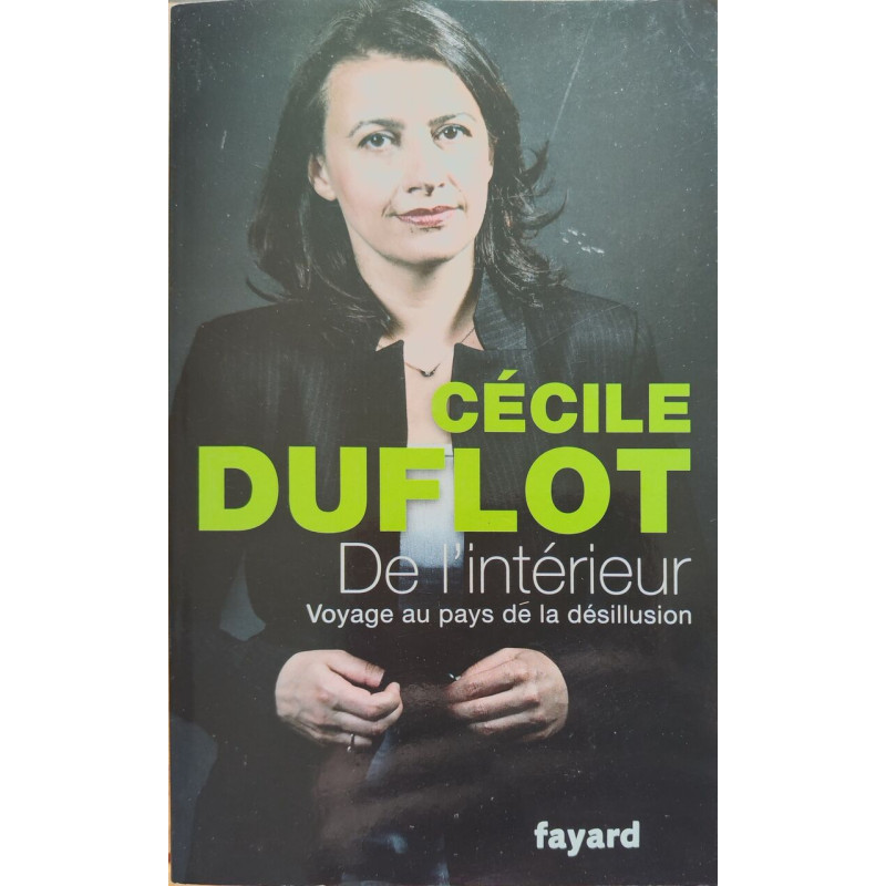 De l'interieur: voyage au pays de la desillusion