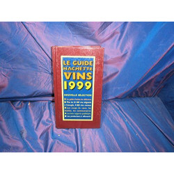 Le guide Hachette des vins 1999: Nouvelle sélection