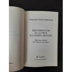 Histoires d'os et autres illustres abattis : Morceaux choisis de...