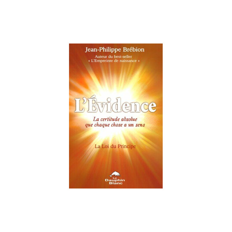 L'évidence - La certitude absolue que chaque chose a un sens