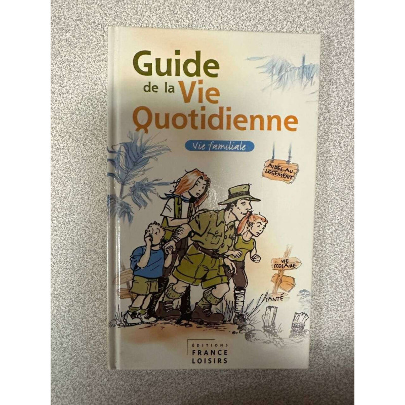 Guide de la vie quotidienne vol 1 Vie familiale