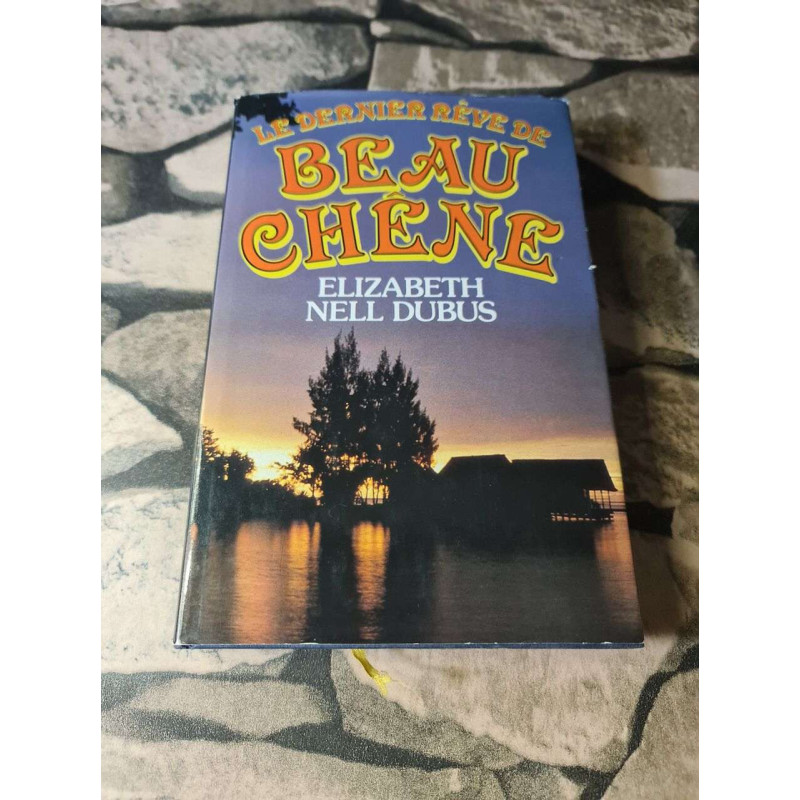 Le Dernier rêve de Beau-Chêne