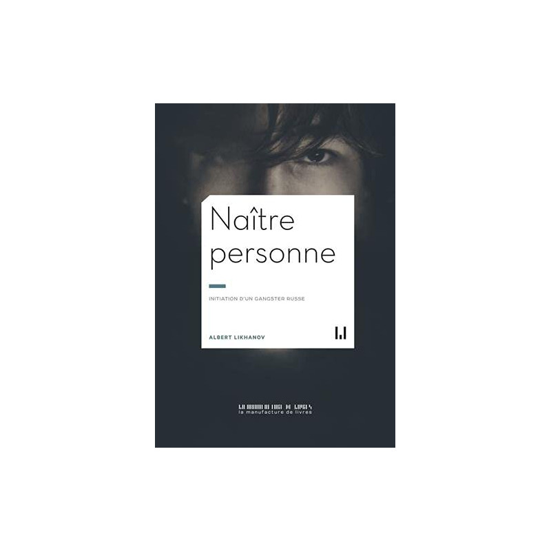 Naître personne: INITIATION D'UN GANGSTER RUSSE