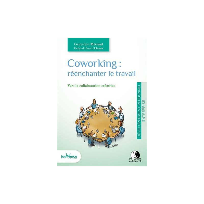 Coworking : réenchanter le travail : Vers la collaboration créatrice