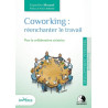 Coworking : réenchanter le travail : Vers la collaboration créatrice