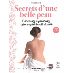 Secrets d'une belle peau : Entretenez et préservez votre capital...