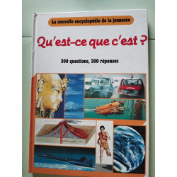 Qu'est-ce que c'est? 300 uestions 300 réponses