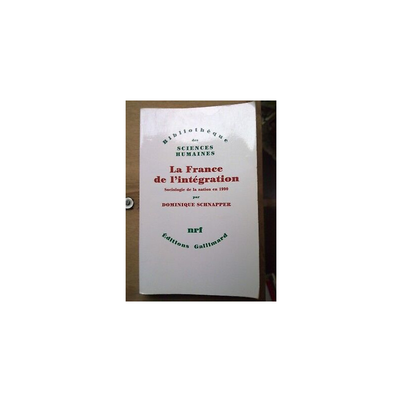 La France de l'intégration sociologie de La nation en