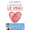 L'amour le VRAI !: Comment faire la rencontre de votre vie