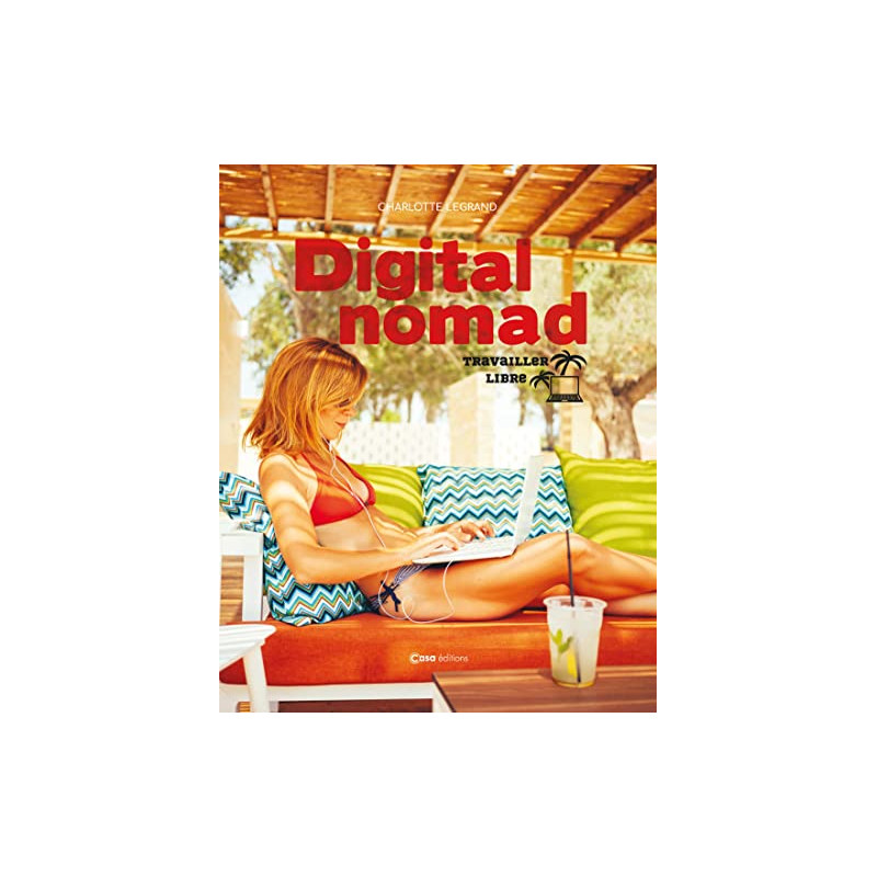 Digital Nomade: Travailler en voyageant