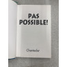 Pas possible