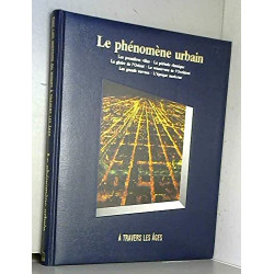 Le phenomene urbain a travers les ages (Histoire Monde)