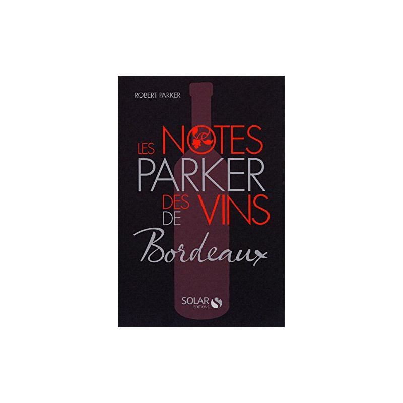 La Notes parker des vins de Bordeaux