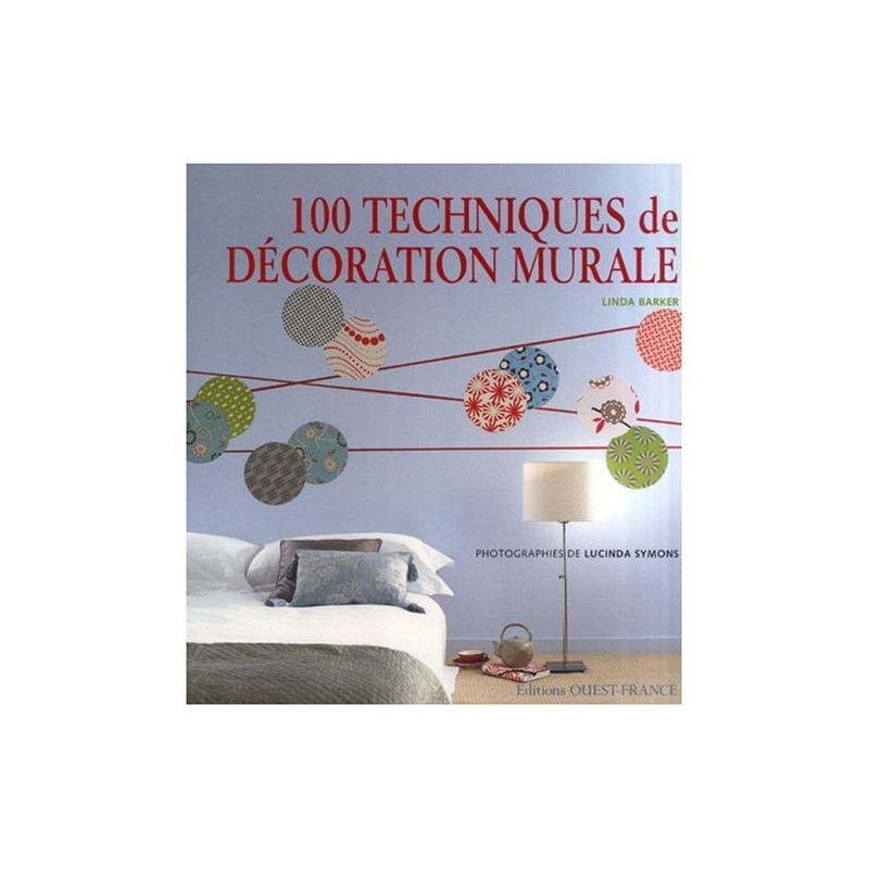 100 Techniques de décoration murale