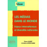 Les médias dans le monde : Enjeux internationaux et diversités...