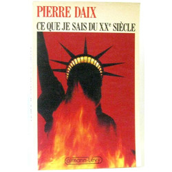 Ce que je sais du XXe siècle