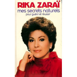 Mes secrets naturels pour guerir et reussir