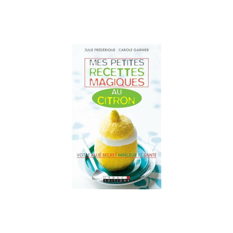 Mes petites recettes magiques au citron