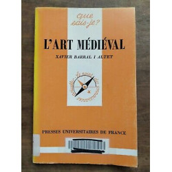 Xavier Barral I Altet L'art Médiéval Presses Universitaires de france