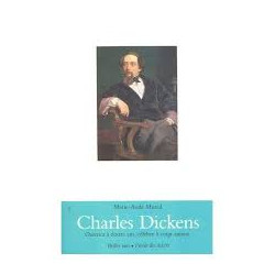 Charles dickens.ouvrier a douze ans.celebre a vingt-quatre