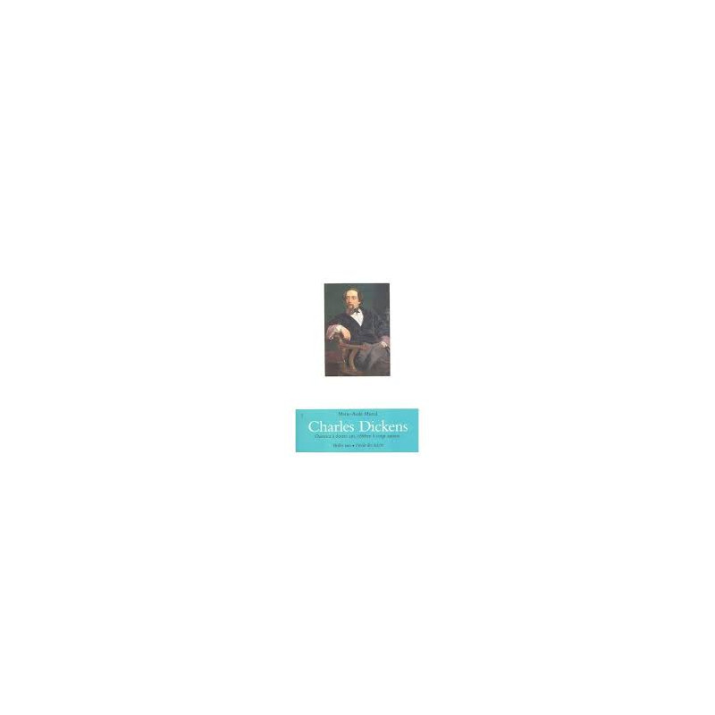 Charles dickens.ouvrier a douze ans.celebre a vingt-quatre