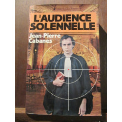 Jean-Pierre cabanes L'Audience solennelle France Loisirs