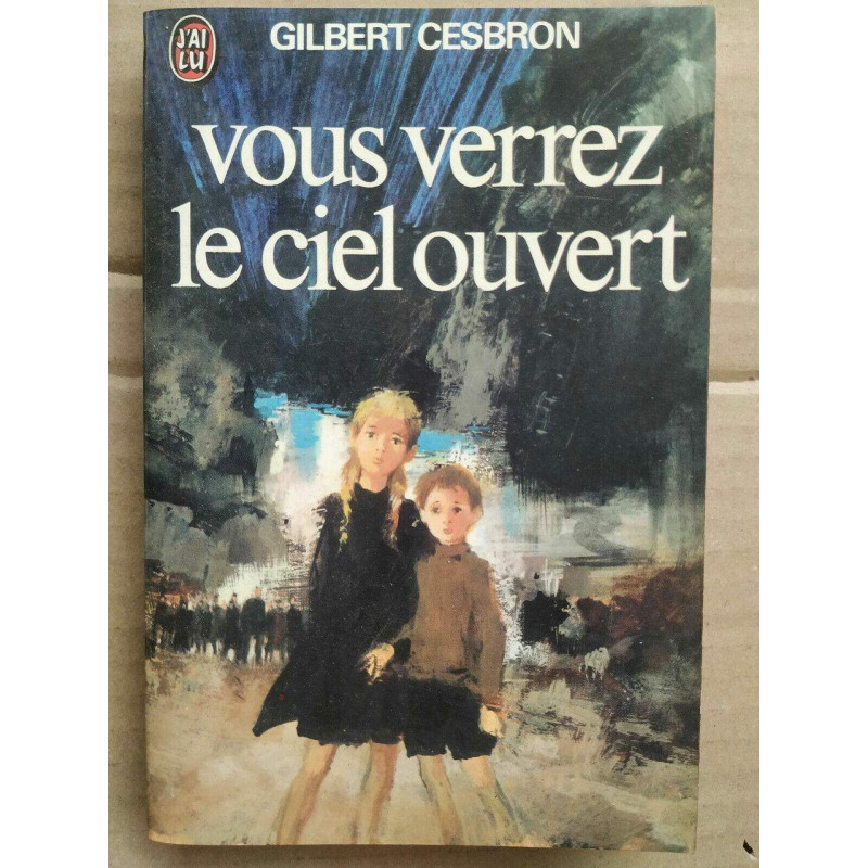 Vous verrez le ciel ouvert J'ai lu