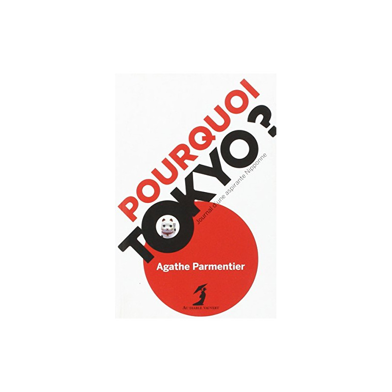 Pourquoi Tokyo ? : Journal d'une aspirante Nipponne