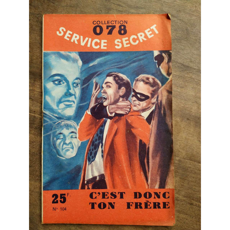 Collection 078 Service Secret N104 - C'est donc ton frère -...