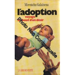 L'adoption : voyage au bout d'un desir