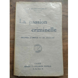 ernest charles La passion criminelle Flammarion Envoi de l'auteur