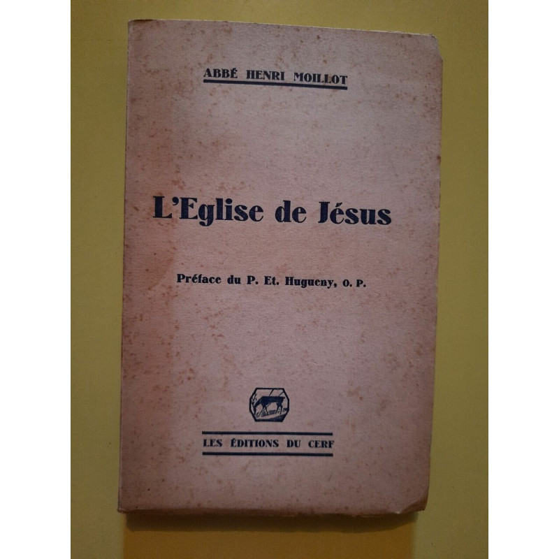 Abbé Henri Moillot L'Eglise de Jésus Les