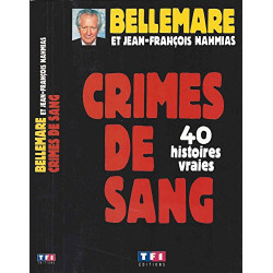 Crimes De Sang : 40 Histoires Vraies