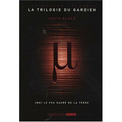 La trilogie du gardien T01: Mu le feu sacré de la terre