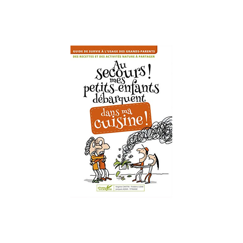 Au secours mes petits-enfants débarquent dans ma cuisine