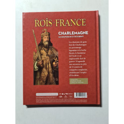 Les Rois de France: Charlemagne le souverain d'occident