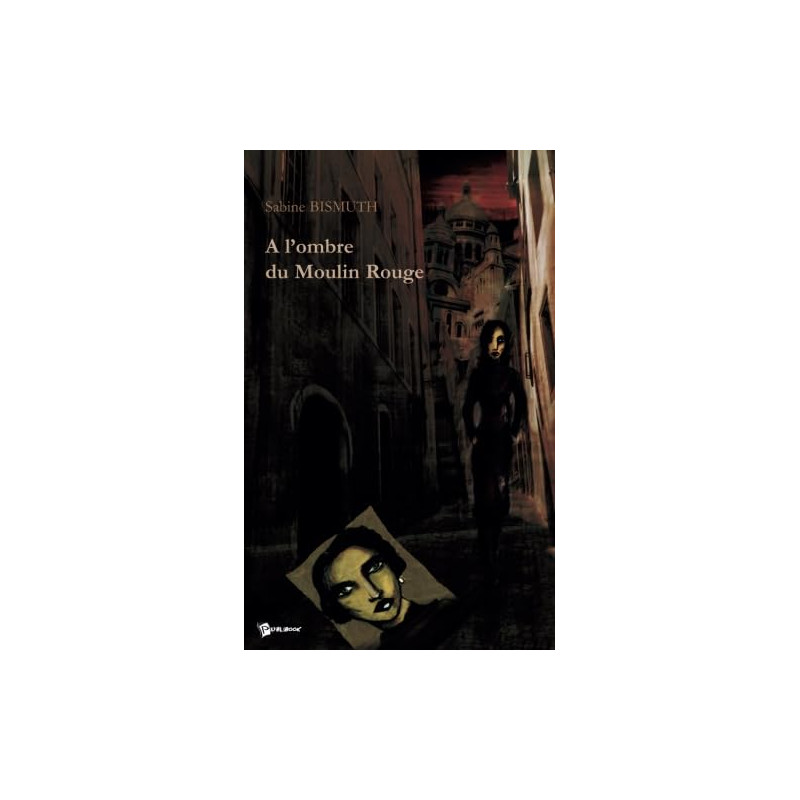 A l'ombre du Moulin Rouge