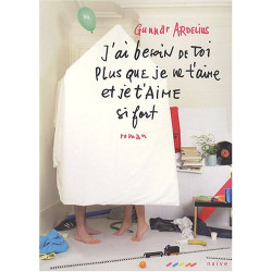 J'ai besoin de toi plus que je ne t'aime et je t'aime si fort