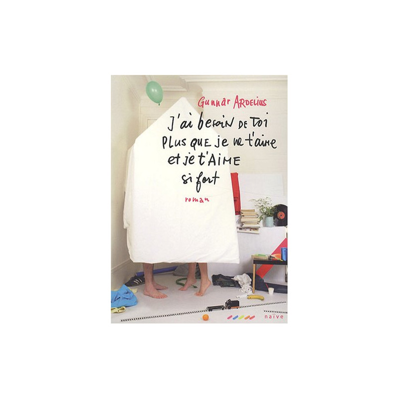 J'ai besoin de toi plus que je ne t'aime et je t'aime si fort