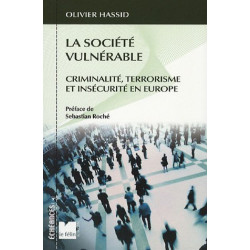 La société vulnérable : Criminalité terrorisme et insécurité en Europe
