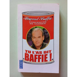 Tu l'as dit Baffie