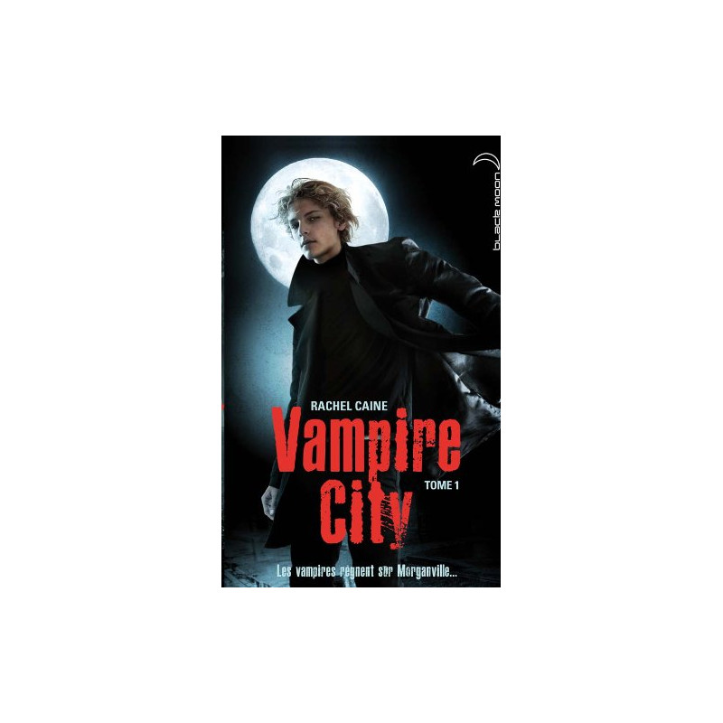 Vampire City - Tome 1 - Bienvenue en enfer [Broché] by Rachel...