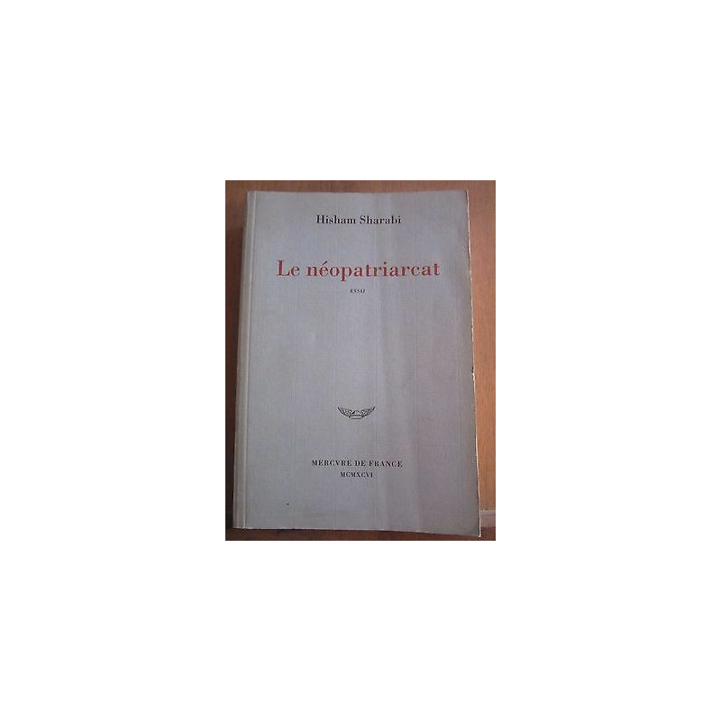 Hisham sharabi Le néopatriarcat Mercure de france