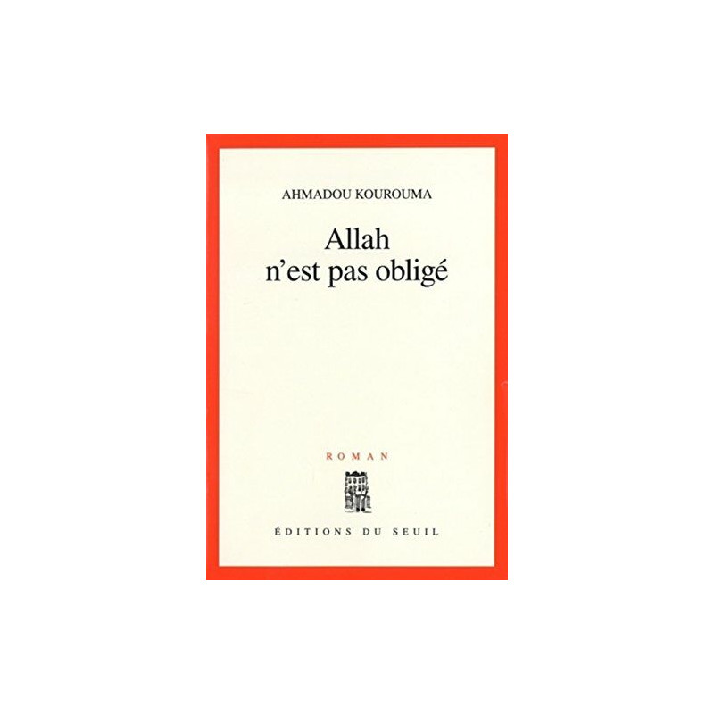 Allah n'est pas obligé - Prix Renaudot et Prix Goncourt des...