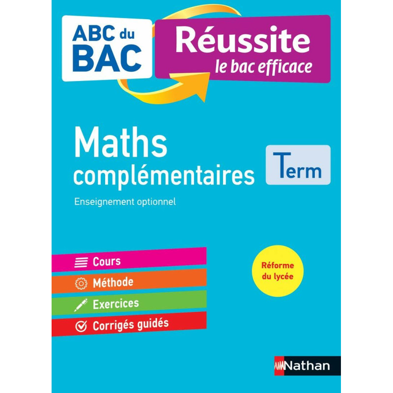 ABC BAC - Réussite le bac efficace - Maths complémentaires - Terminale