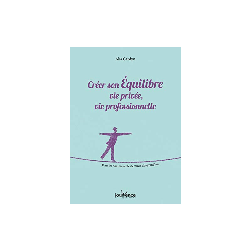 Créer son équilibre vie privée vie professionnelle