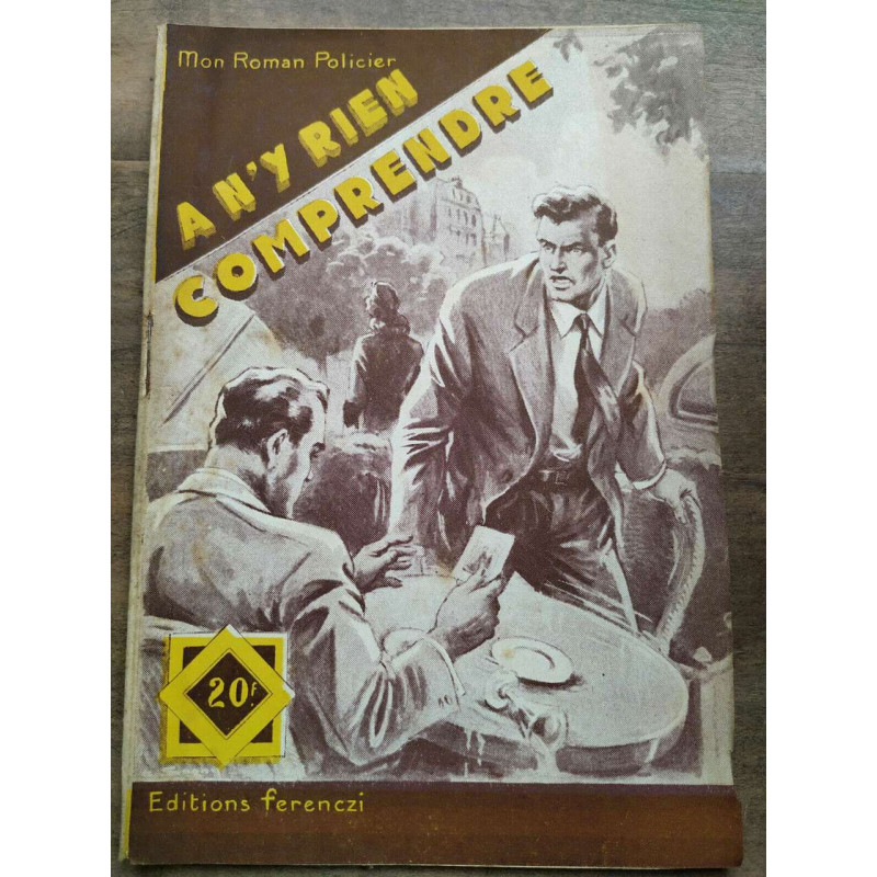 Mon Roman policier A n'y rien comprendre - Jacques rivaler