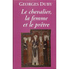 Le chevalier la femme et le prêtre : Le mariage dans la France...