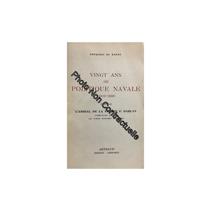 Vingt ans de politique navale 1919-1939 pref. amiral.. darlan